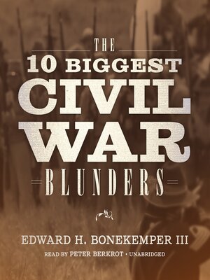 cover image of The 10 Biggest Civil War Blunders
